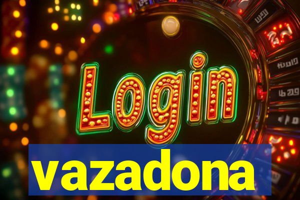 vazadona