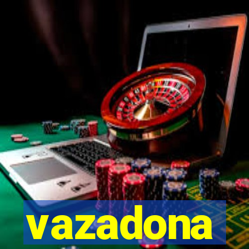 vazadona
