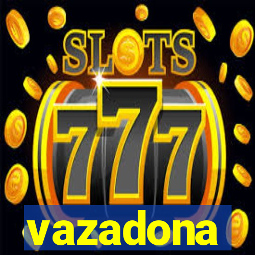 vazadona