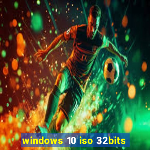 windows 10 iso 32bits
