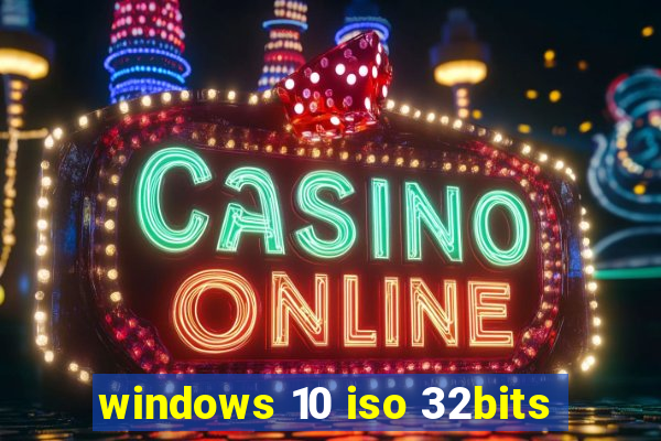 windows 10 iso 32bits