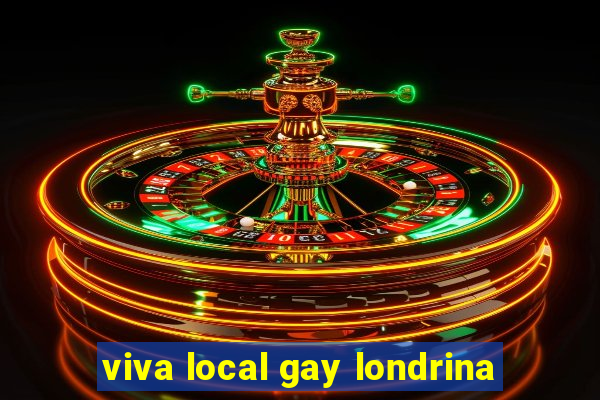 viva local gay londrina