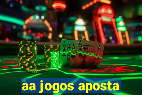 aa jogos aposta