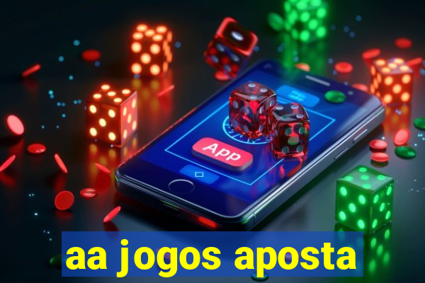 aa jogos aposta