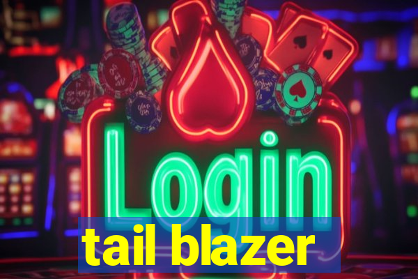 tail blazer