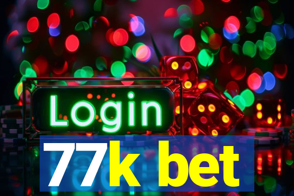 77k bet