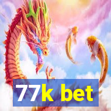 77k bet