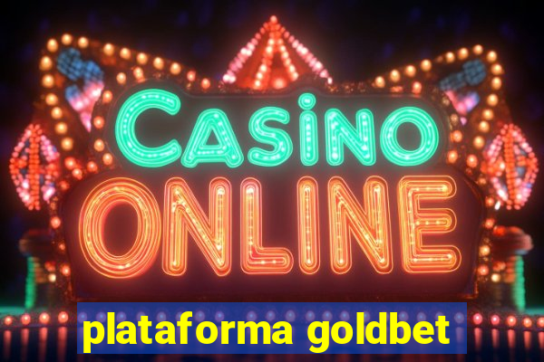 plataforma goldbet