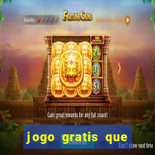 jogo gratis que ganha dinheiro