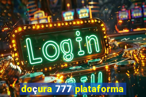 doçura 777 plataforma