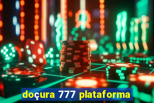 doçura 777 plataforma