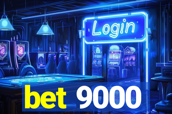 bet 9000