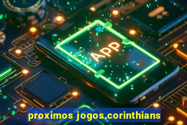 proximos jogos.corinthians