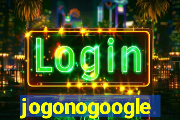 jogonogoogle