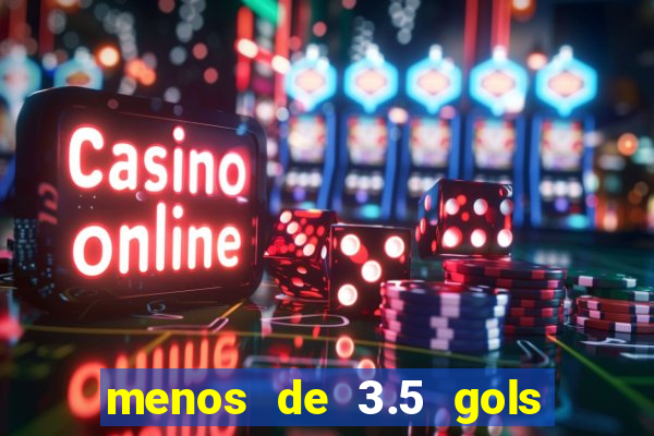 menos de 3.5 gols o que significa betano