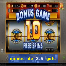 menos de 3.5 gols o que significa betano