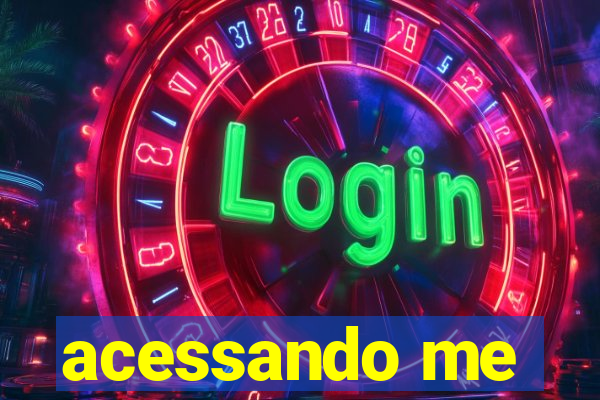 acessando me