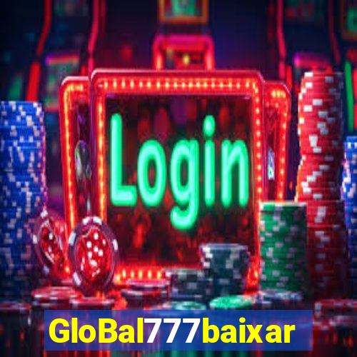 GloBal777baixar