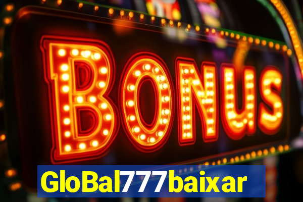 GloBal777baixar