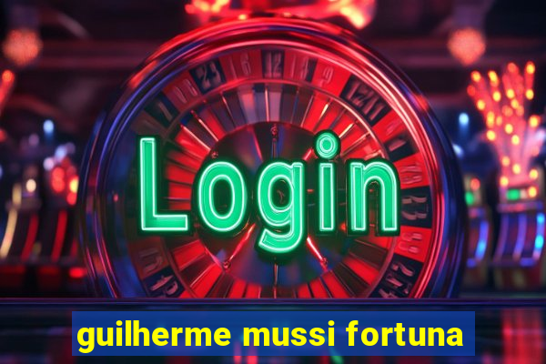 guilherme mussi fortuna