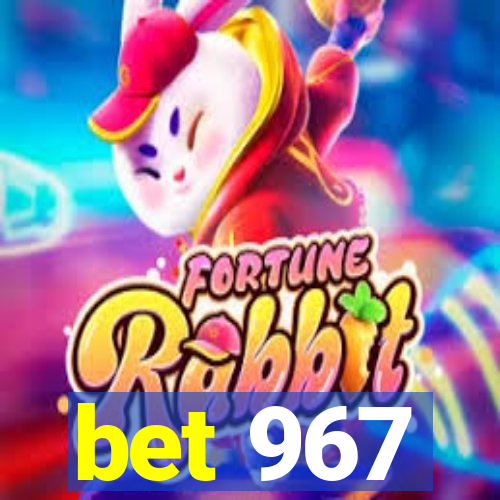 bet 967