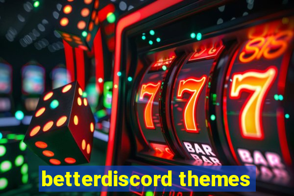 betterdiscord themes