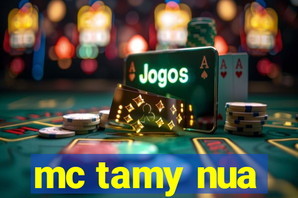 mc tamy nua