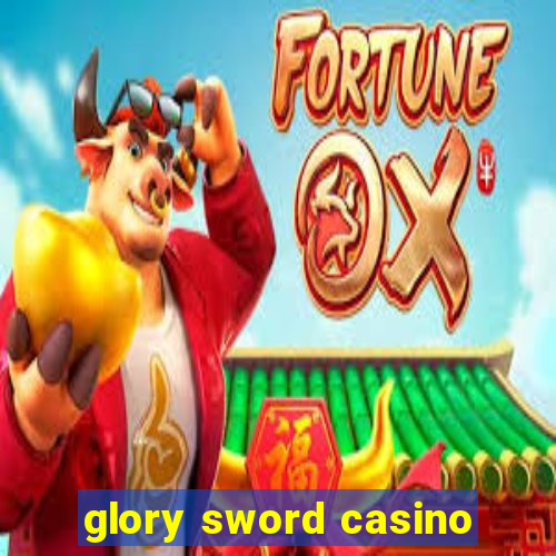 glory sword casino