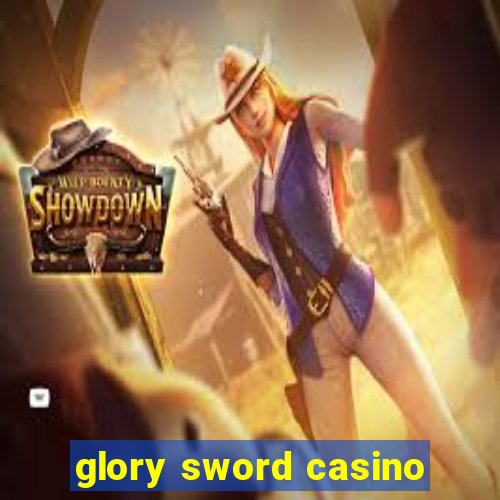 glory sword casino