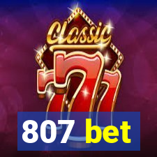 807 bet