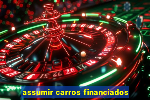 assumir carros financiados