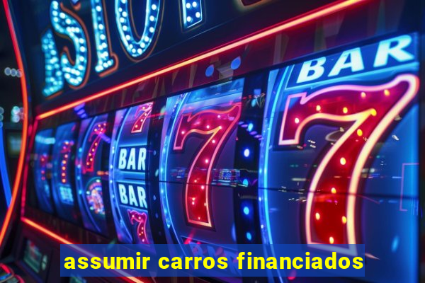 assumir carros financiados
