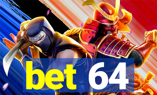 bet 64
