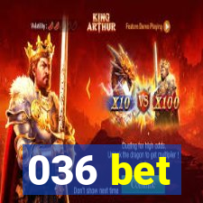 036 bet