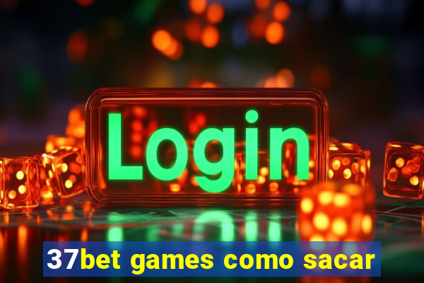 37bet games como sacar