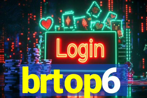 brtop6