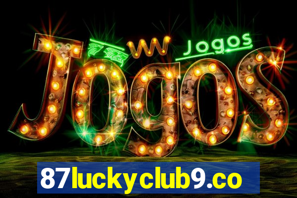 87luckyclub9.com