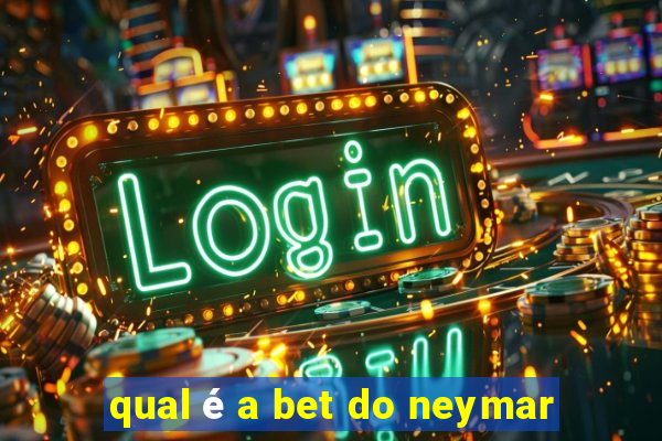 qual é a bet do neymar