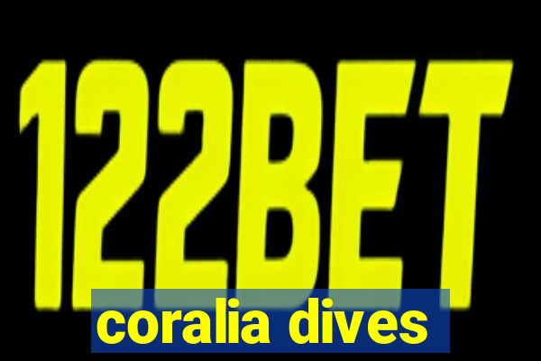 coralia dives