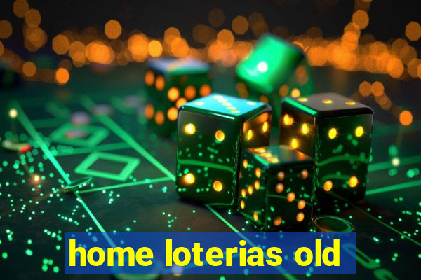 home loterias old