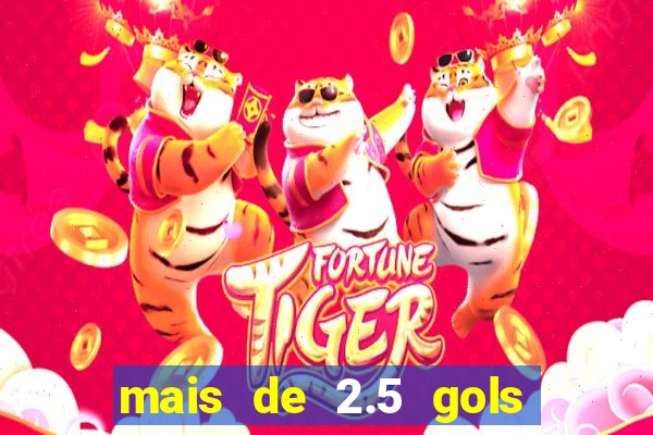 mais de 2.5 gols o que significa
