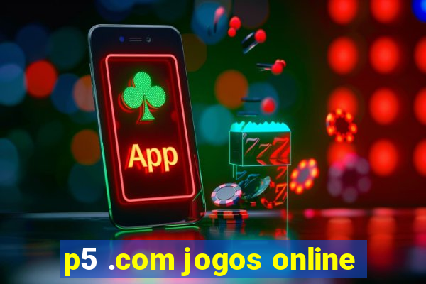 p5 .com jogos online