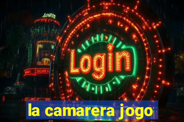 la camarera jogo