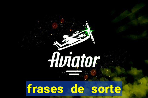 frases de sorte para status