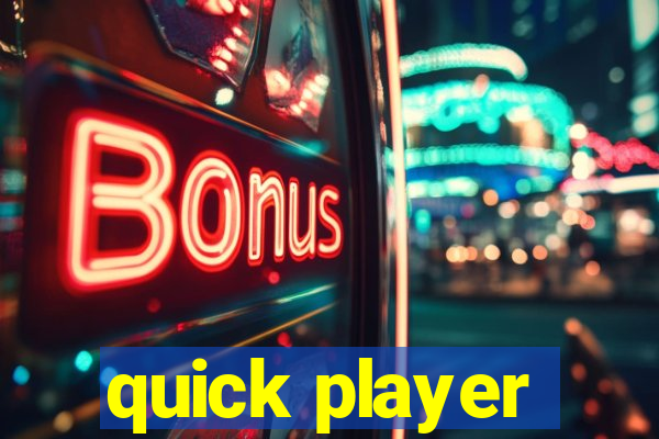 quick player
