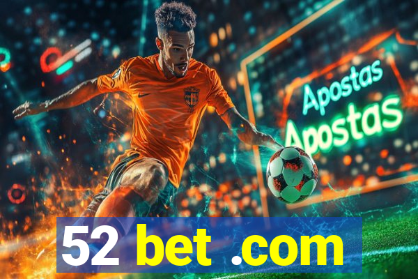 52 bet .com