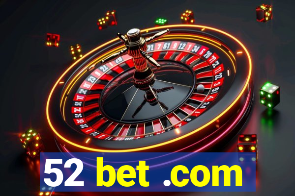 52 bet .com