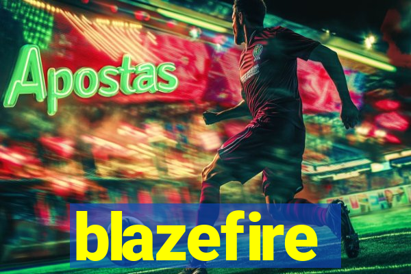 blazefire