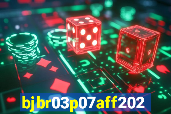 bjbr03p07aff2023.com
