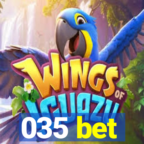 035 bet